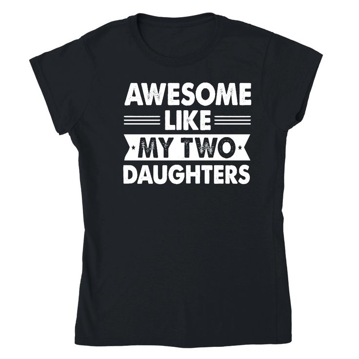 Awesome Like My Daughter Shirt