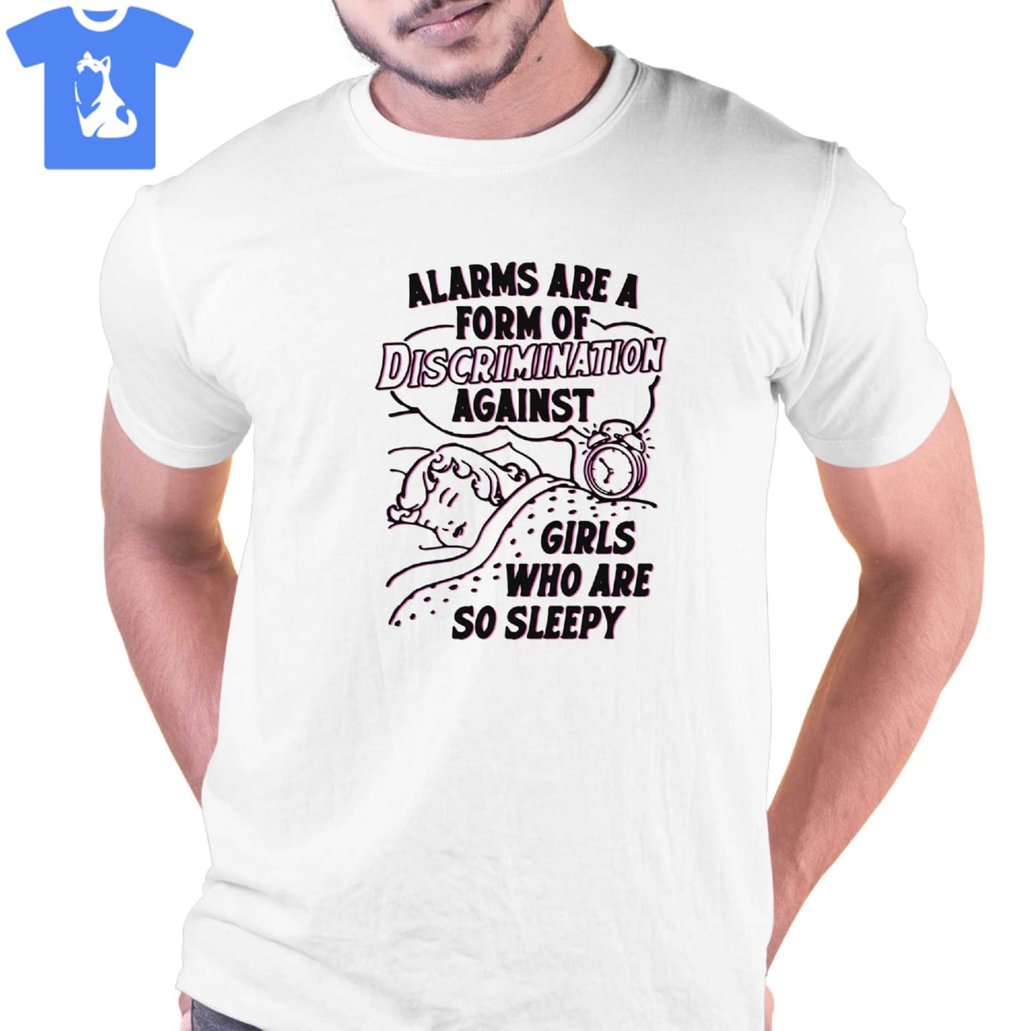 Alarms Are A Form Of Discrimination Against Girls Who Are So Sleepy Shirt