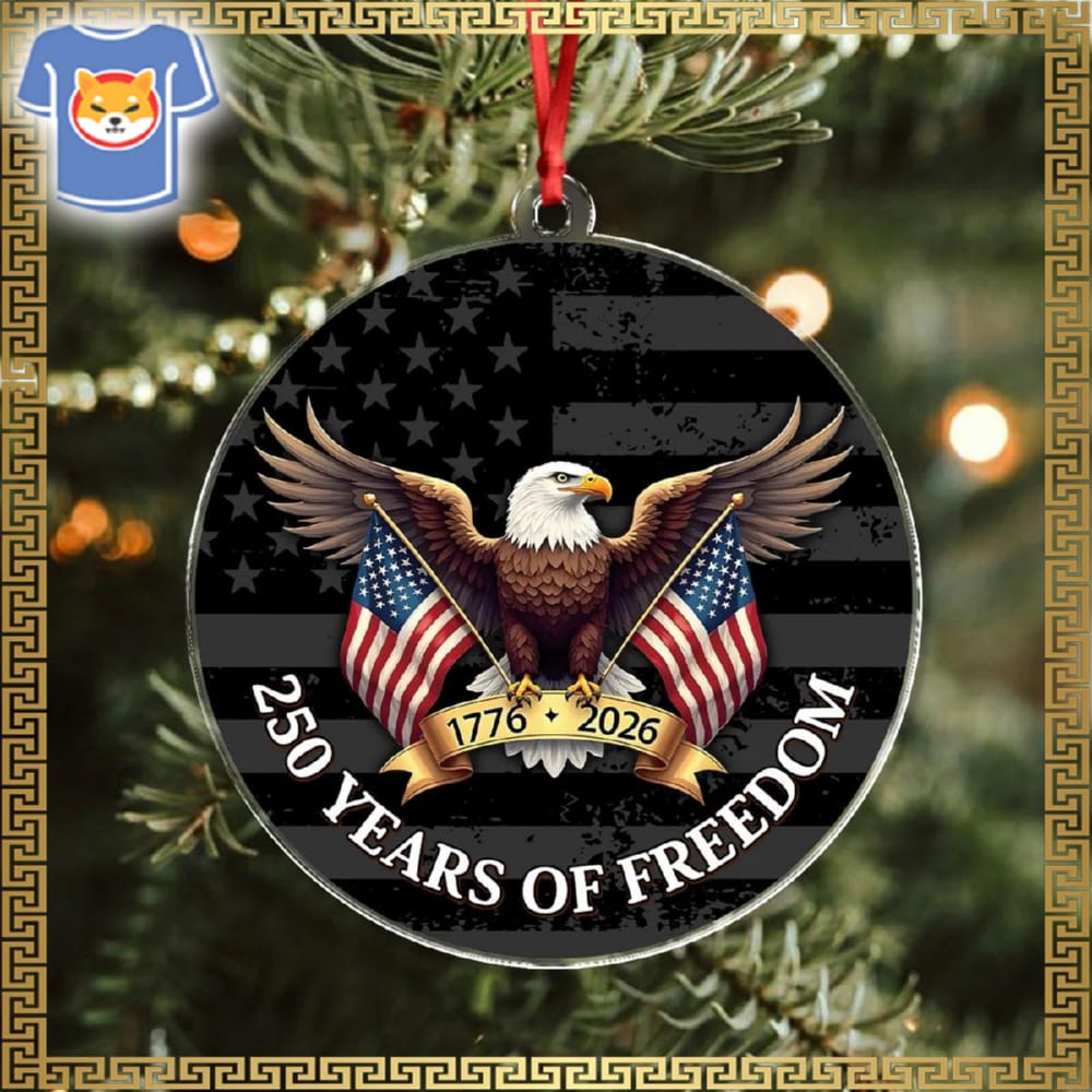 250 Years Of Freedom Acrylic Ornament50th Anniversary Usa 1776-2026 Ornament 250 Years Of Freedom Acrylic Ornament50th Anniversary Usa 1776-2026 Ornament