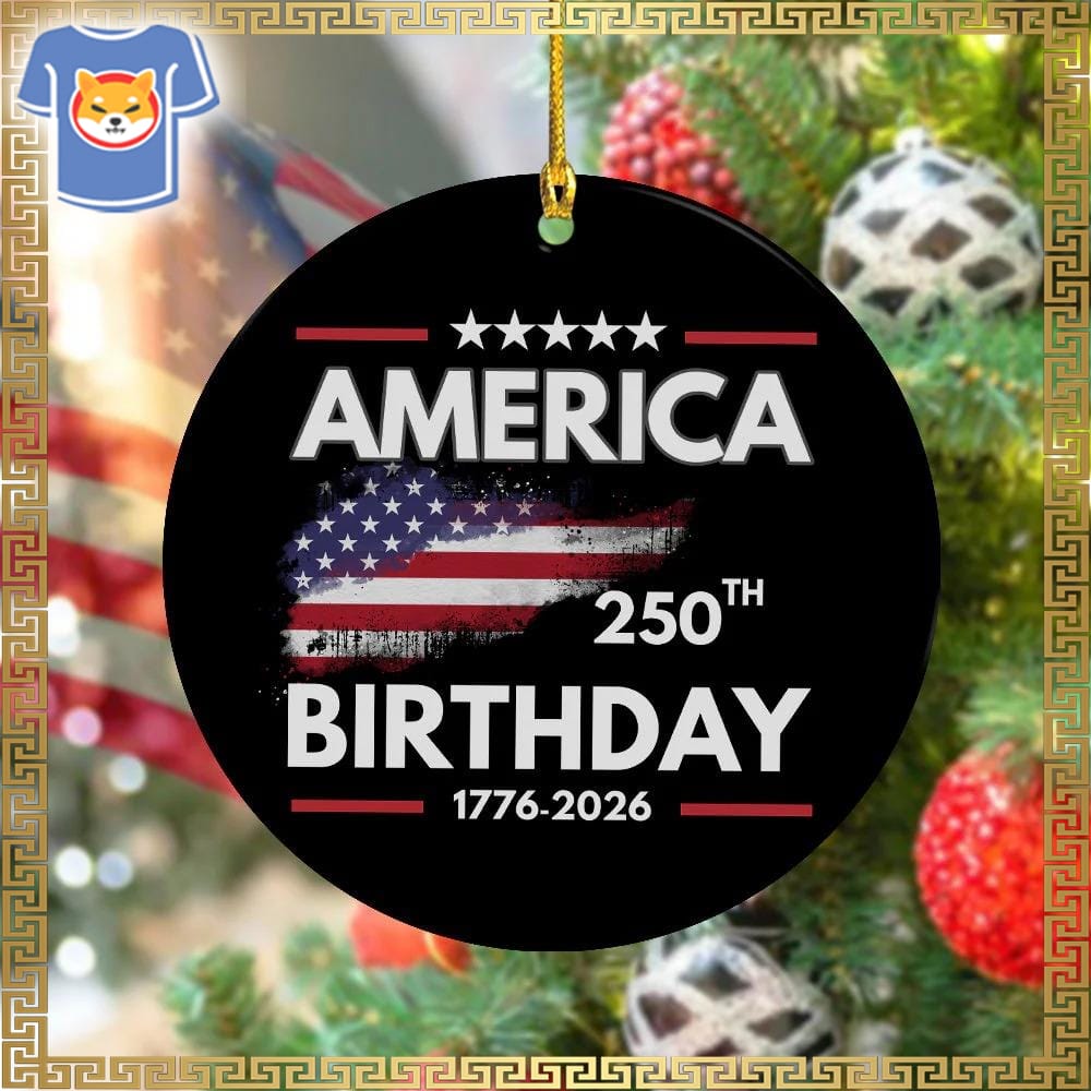 America 250th Birthday 250 Years Of Freedom Ceramic Ornaments America 250th Birthday 250 Years Of Freedom Ceramic Ornaments