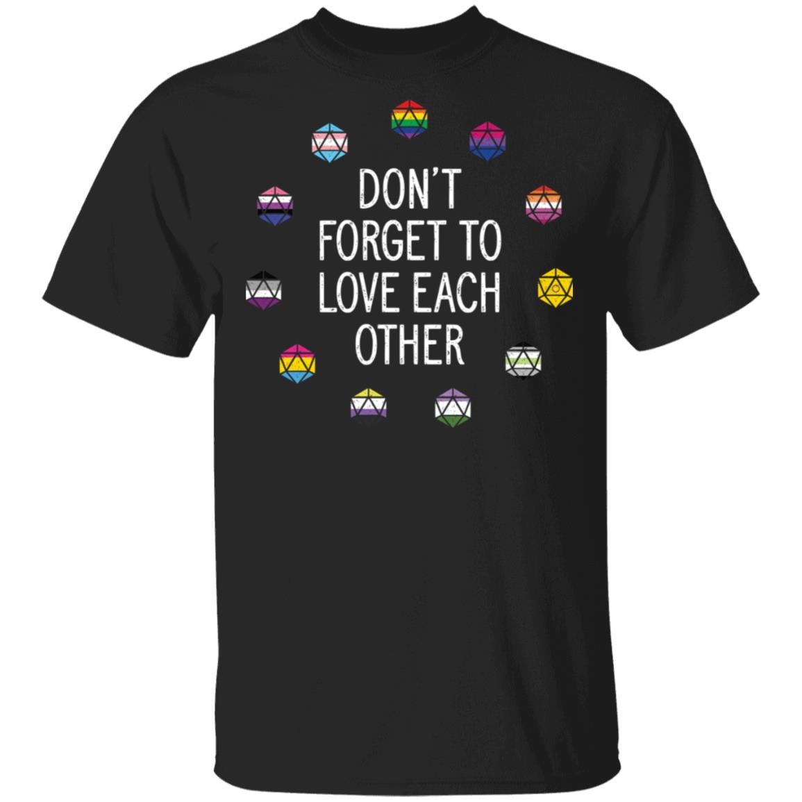 don't forget to love each other shirt
