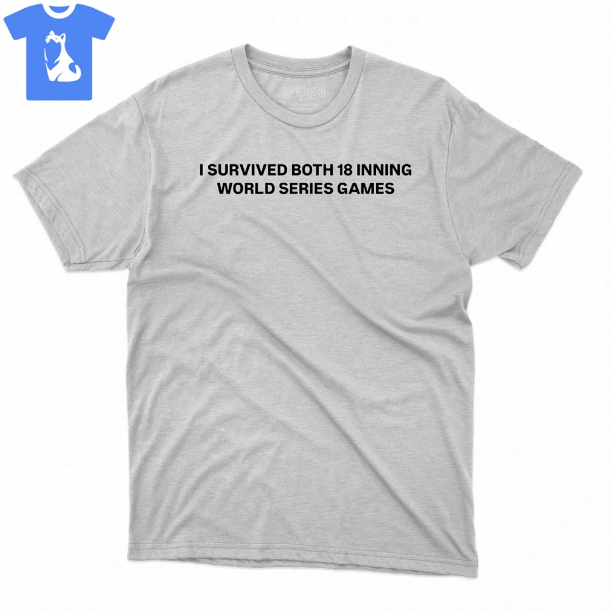 I Survived Both 18 Inning Worldd Series Games Shirt I Survived Both 18 Inning Worldd Series Games Shirt