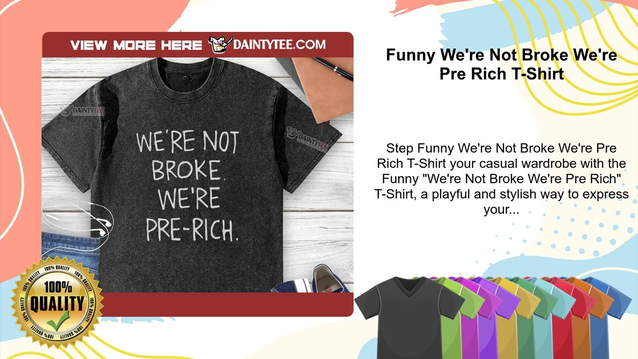WE'RE NOT BROKE WE'RE PRE-RICH shirt meaning