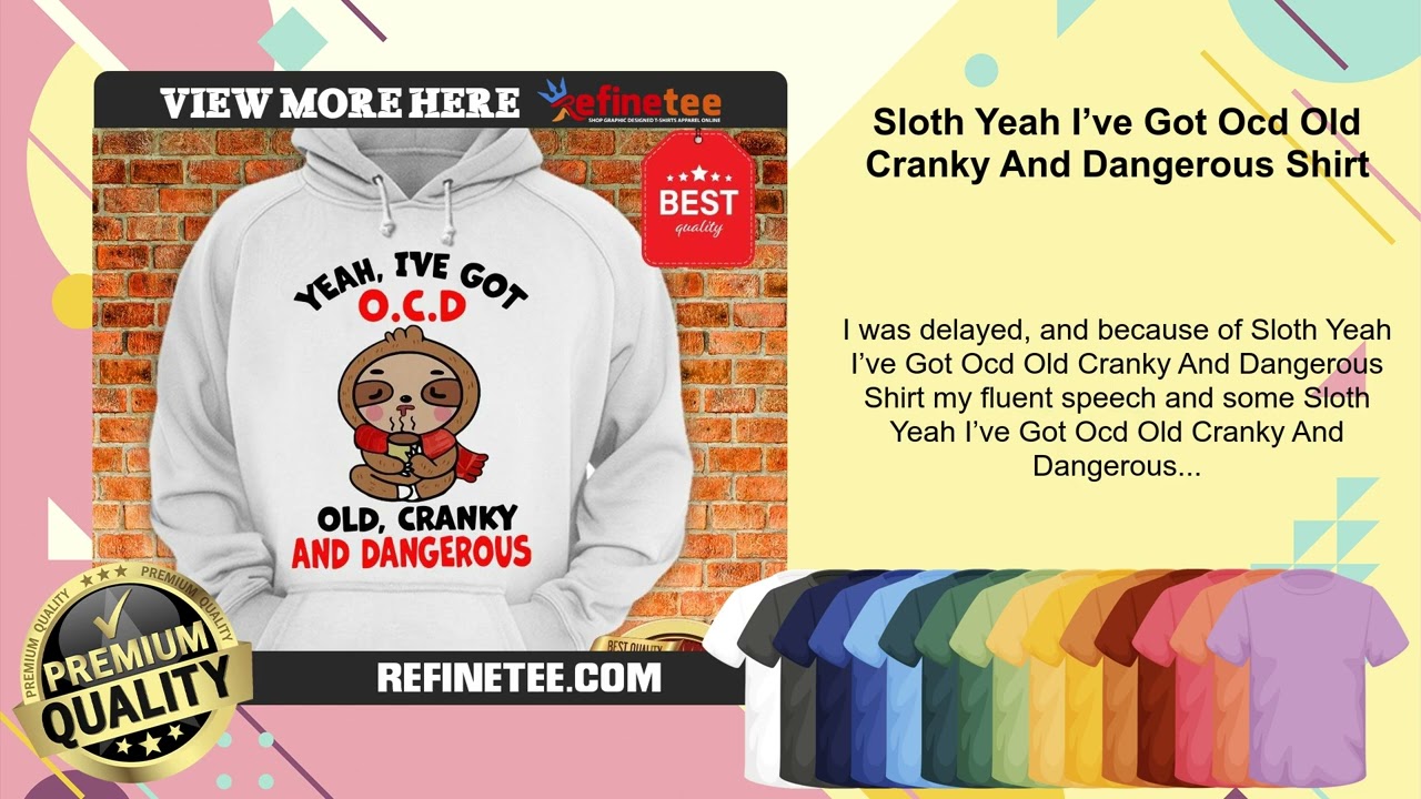 yeah i've got ocd old cranky and dangerous shirt meaning